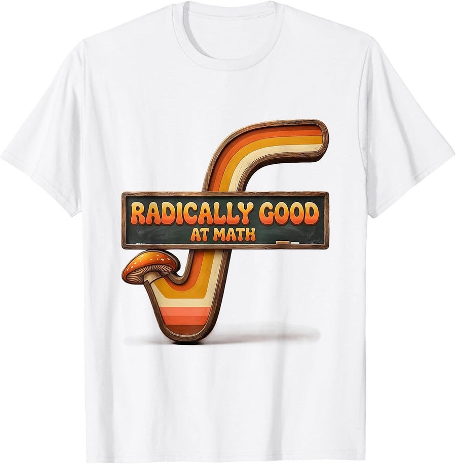 Radically Good at Math Teacher Design T-Shirt - White