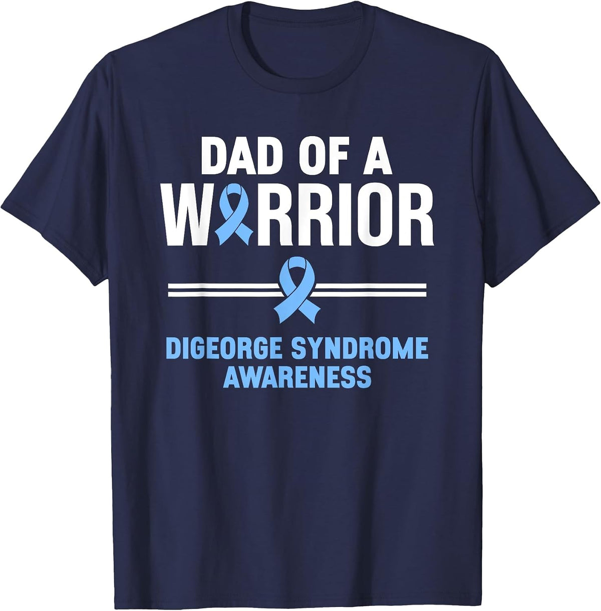 Dad of A Warrior DiGeorge Syndrome Awareness T-Shirt - Navy Blue