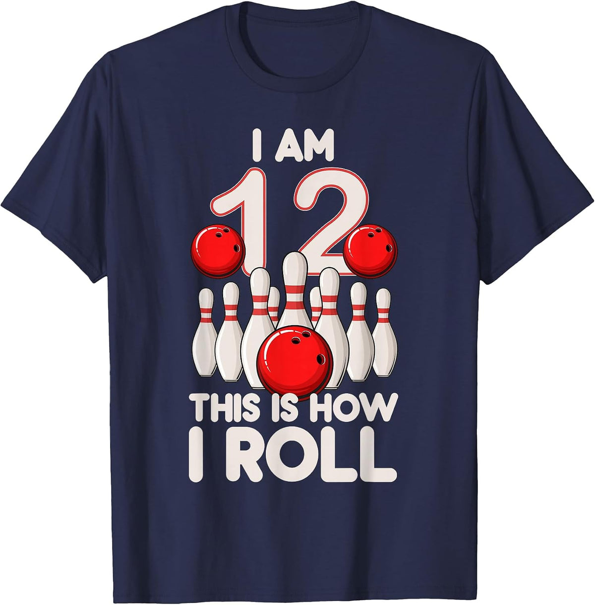 12 Year Old Bowling Party 12th Birthday is How I Roll T-Shirt - Navy Blue