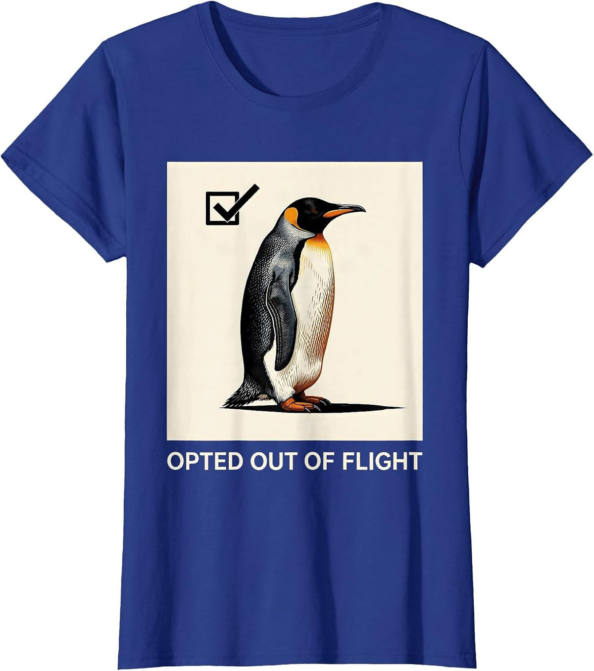 Women's Opted Out Of Flight Funny Penguin Dark Humor Animal Meme T-Shirt - Royal Blue