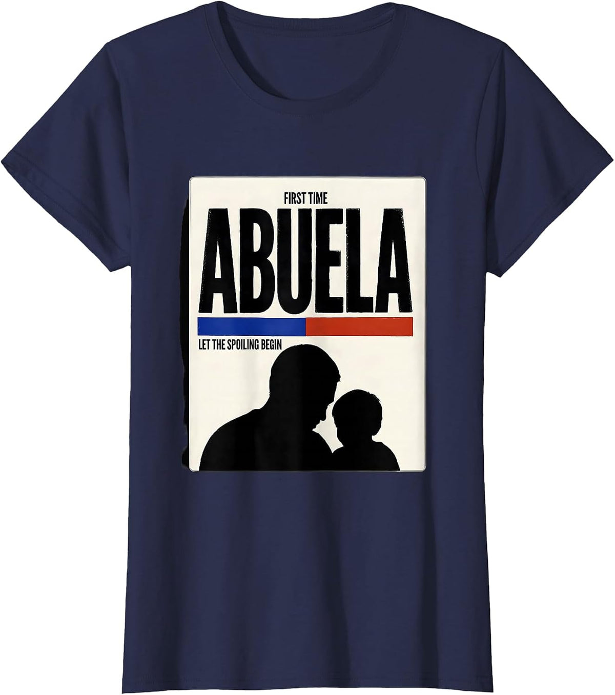 Women's First Time Abuela Let The Spoiling Begin Grandmother T-Shirt - Navy Blue
