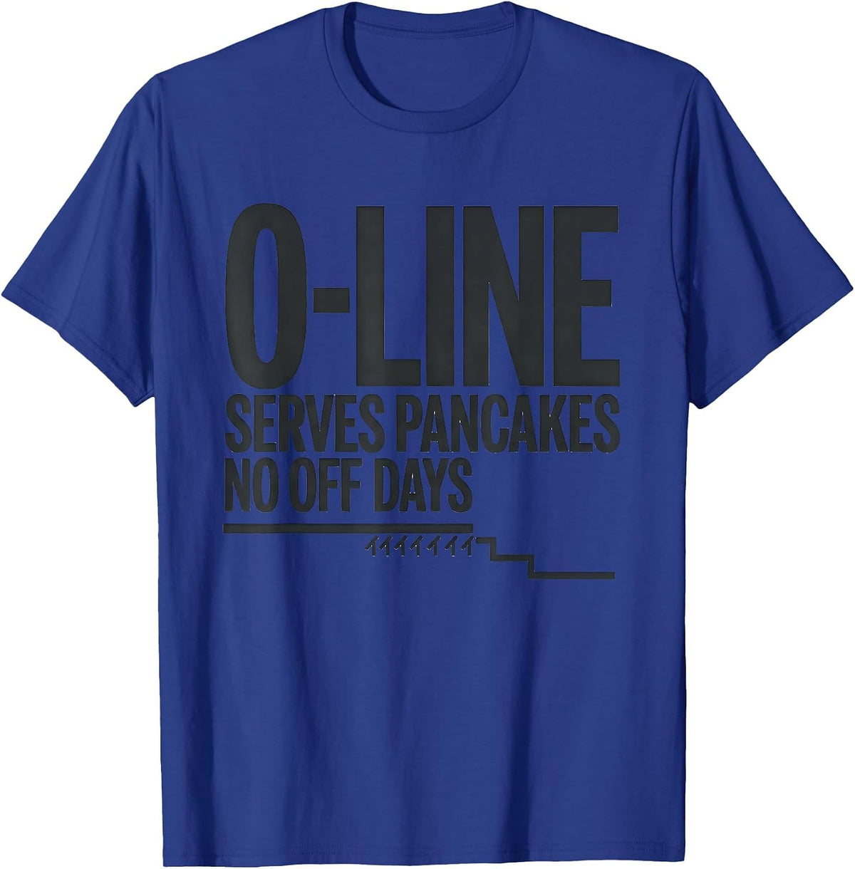 O-Line Serves Pancakes No Off Days Funny Football Lineman T-Shirt - Royal Blue