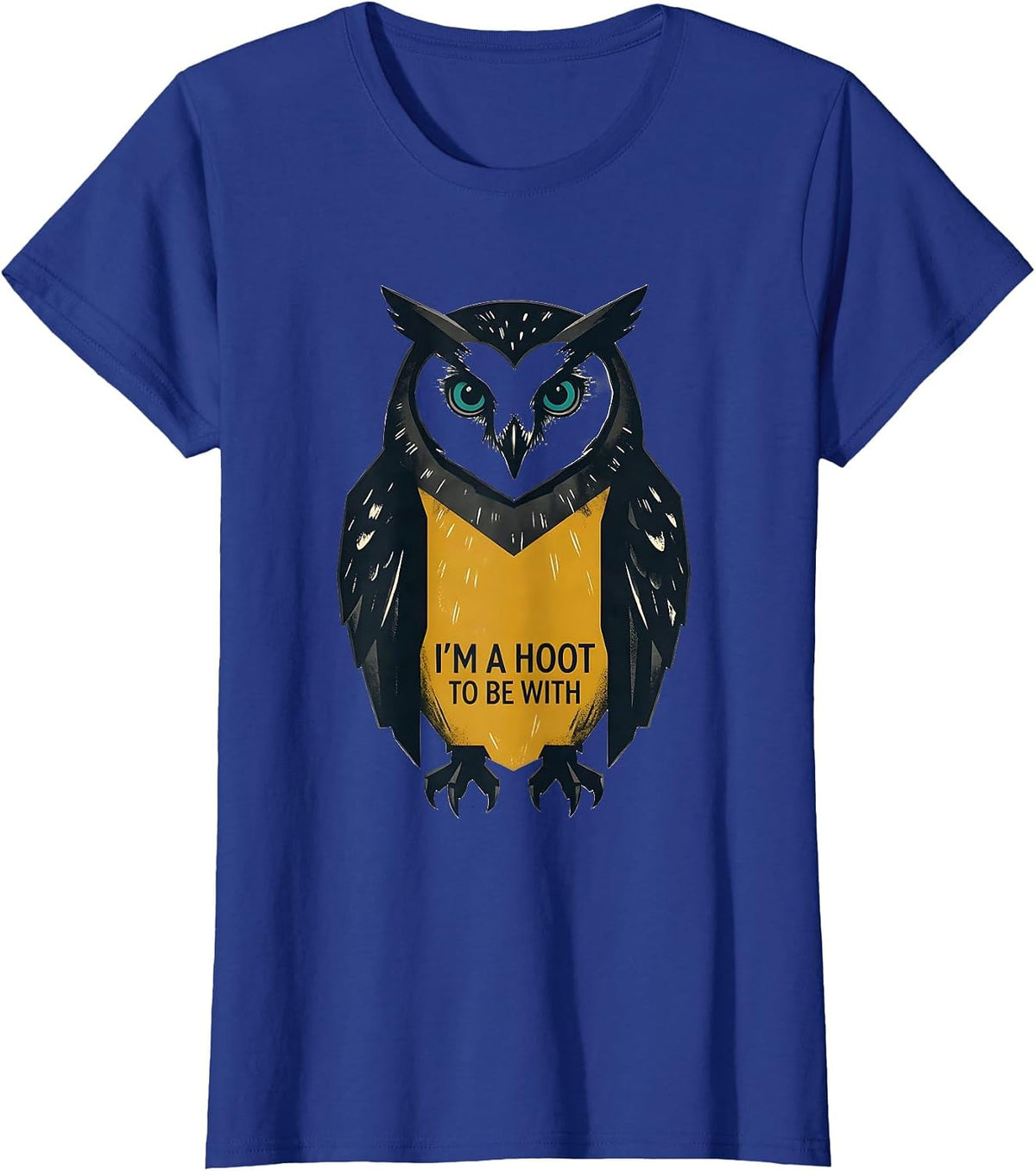 Women's I'm A Hoot To Be With Midcentury Modern Owl Lover Humor T-Shirt - Royal Blue