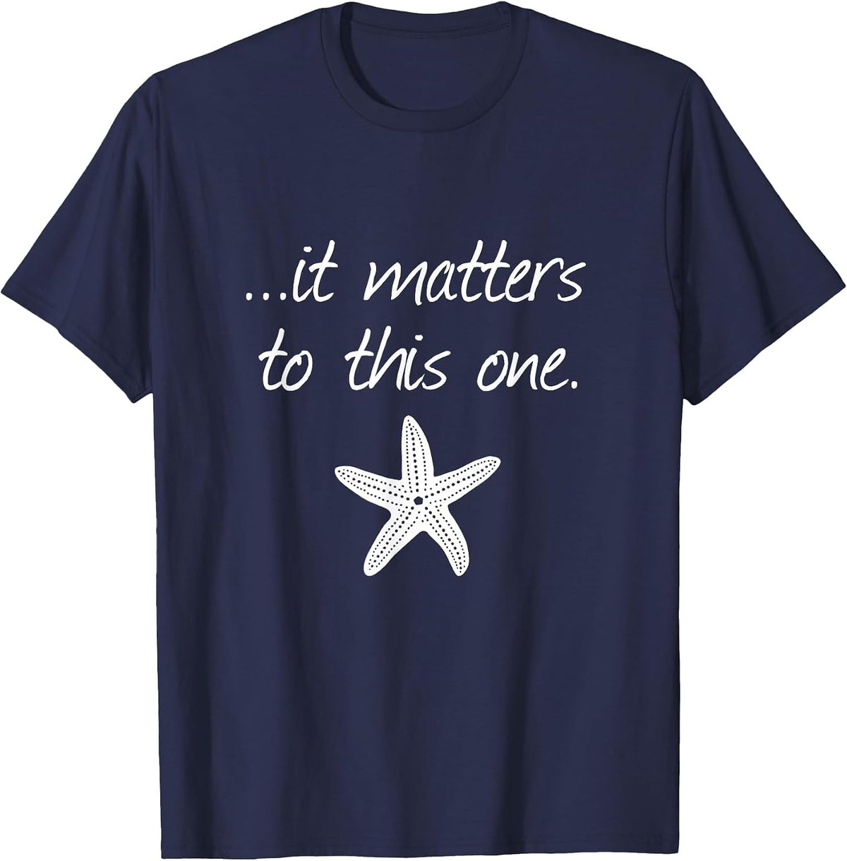 It Matters to This One Inspirational Starfish Story Poem T-Shirt - Navy Blue