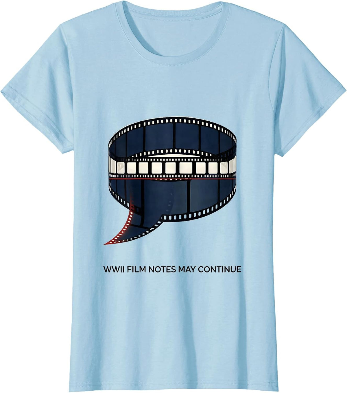 Women's WWII Film Notes May Continue Retro World War Two History T-Shirt - Baby Blue