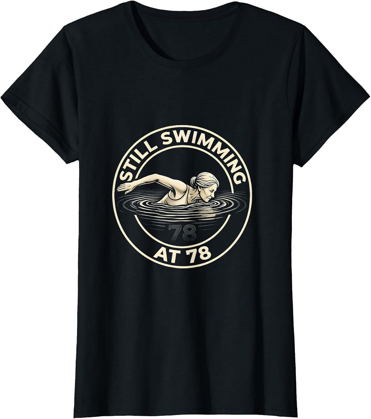 Still Swimming At 78 Empowering Senior Water Aerobics T-Shirt - Black