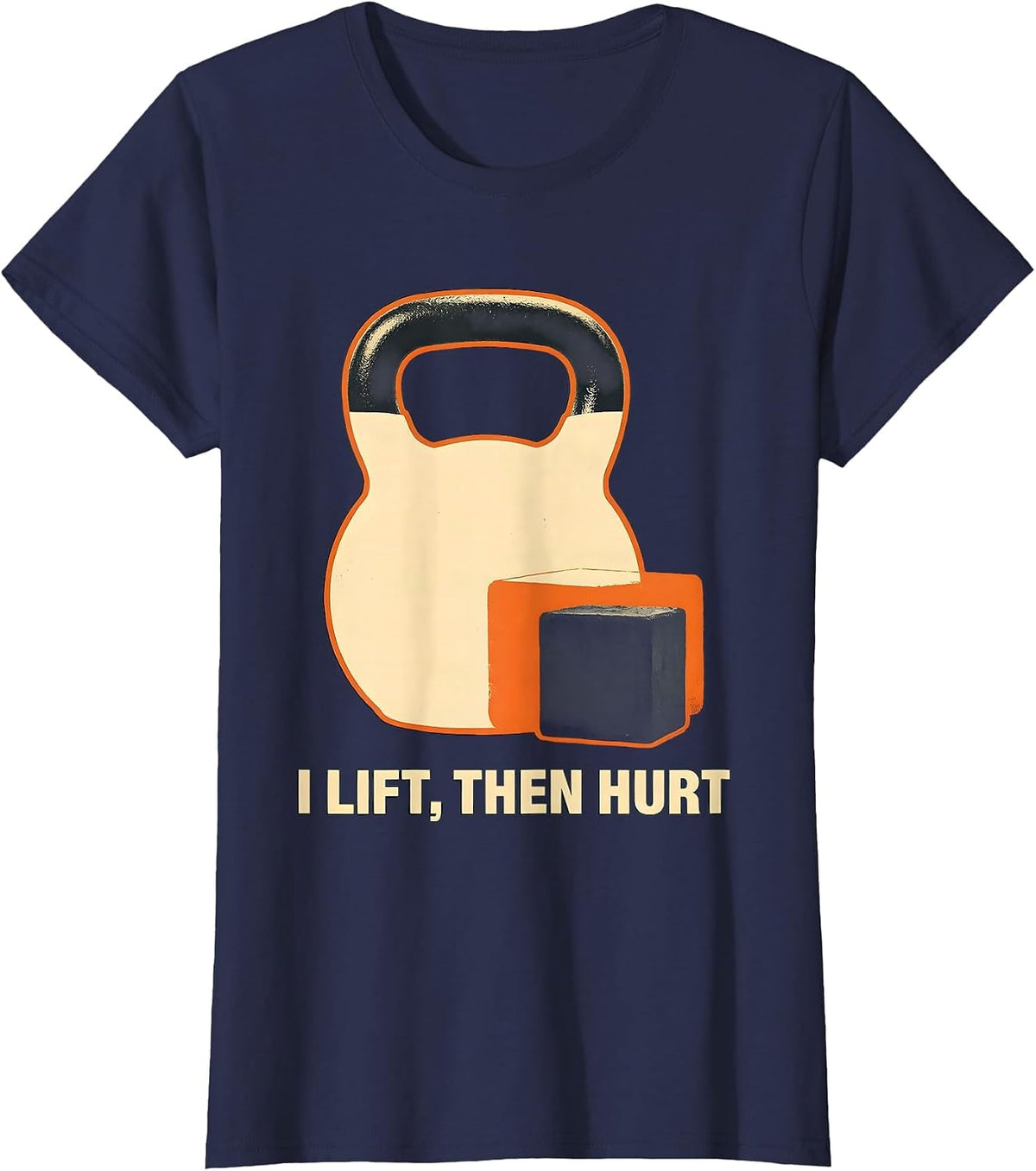Women's I Lift, Then Hurt Funny Gym Workout Humor Weightlifting T-Shirt - Navy Blue