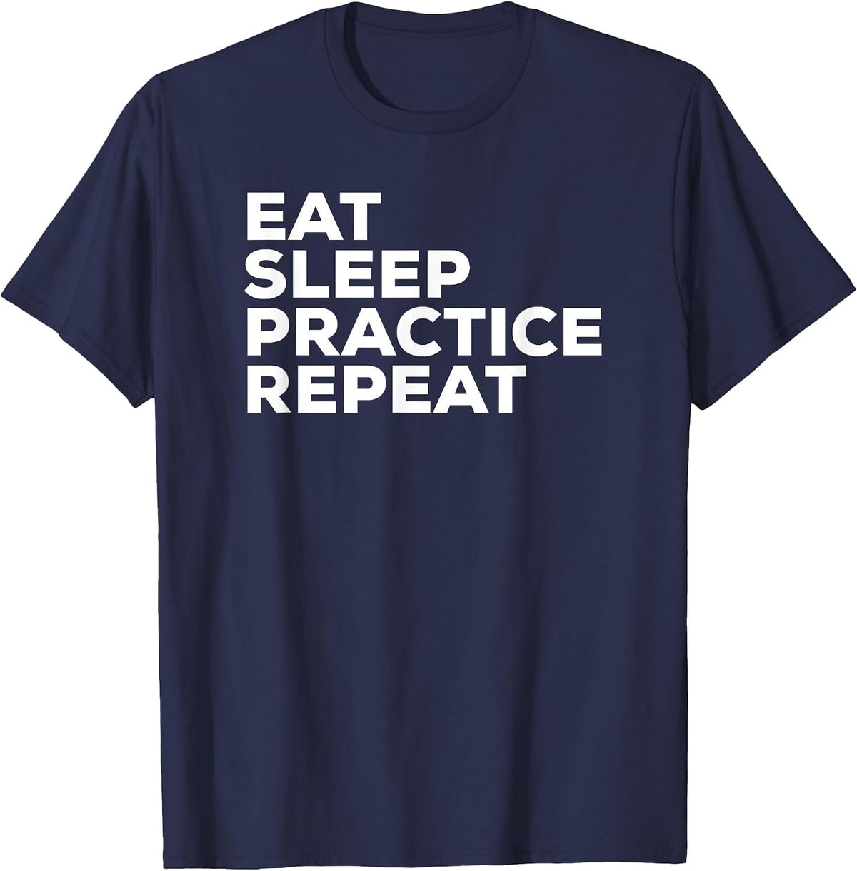 Eat Sleep Practice Repeat Shirt - Sports Gym Music Band Tee T-Shirt - Navy Blue