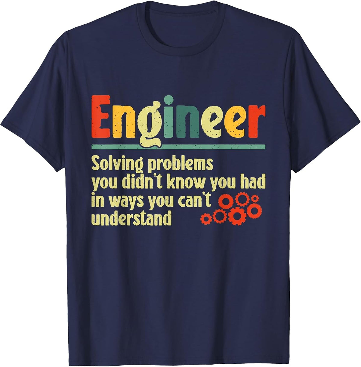 Funny Engineer Design Men Women Engineer Solving Problems T-Shirt - Navy Blue