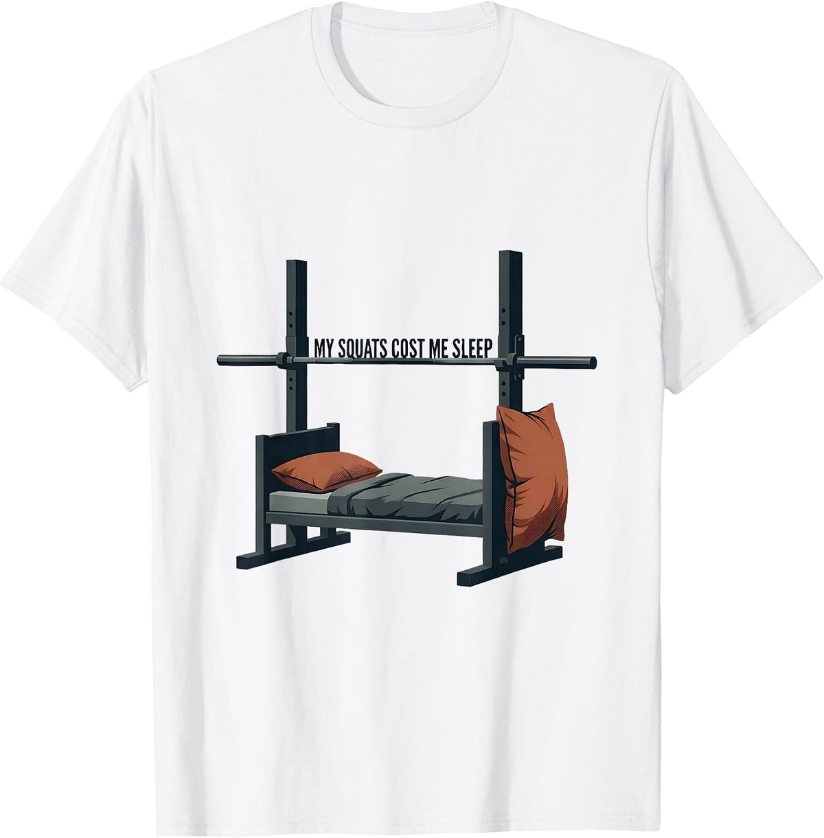 Men's My Squats Cost Me Sleep Funny Gym Workout Deadpan Humor T-Shirt - White