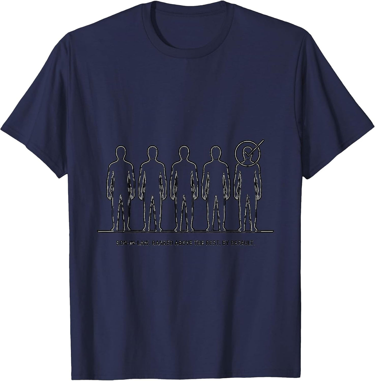 Son-in-Law: Ranked Above The Rest, By Default Funny T-Shirt - Navy Blue