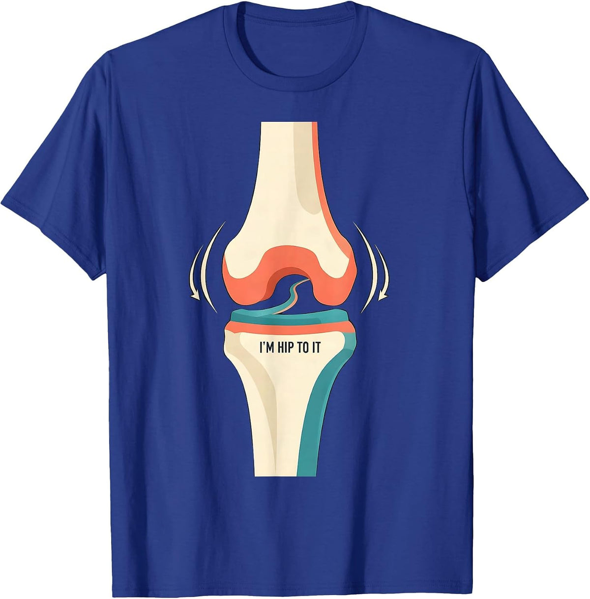 I'm Hip To It Funny Physical Therapist OT Gift T-Shirt - Royal Blue