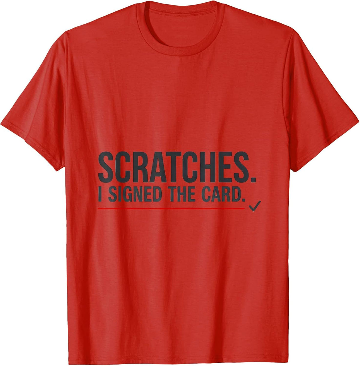 Men's Scratches I Signed The Card Funny Vet Tech Occupational T-Shirt - Red