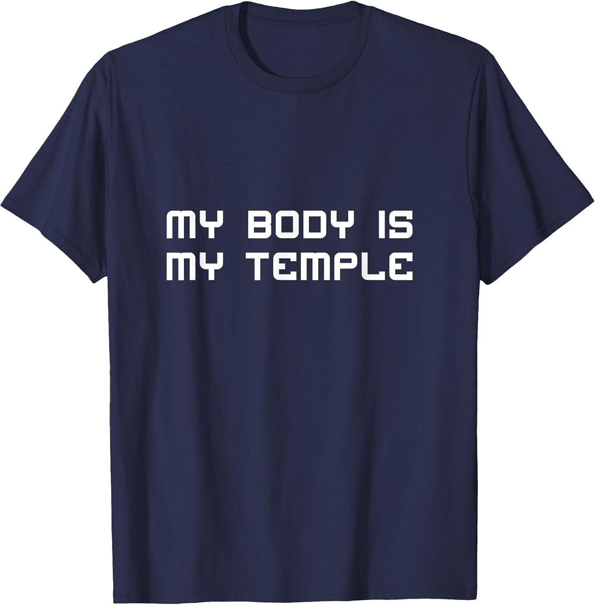 My Body is My Temple Motivation Inspiration T-Shirt T-Shirt - Navy Blue