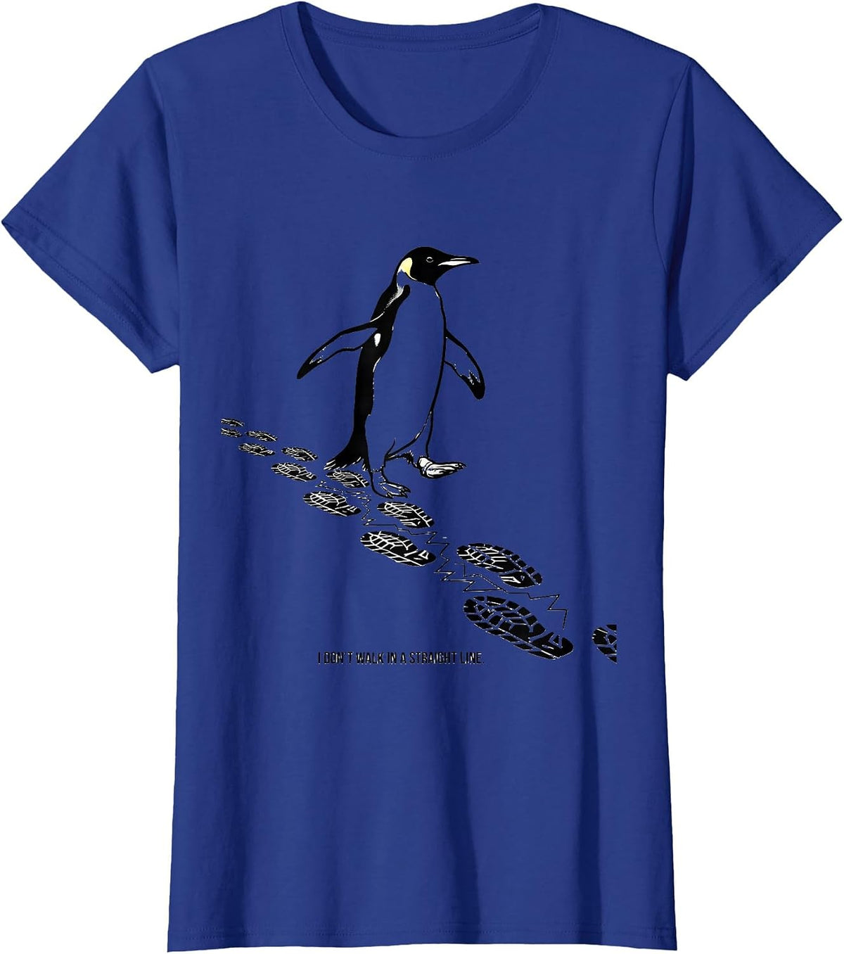 Women's I Don't Walk In A Straight Line Funny Penguin Lover Animal T-Shirt - Royal Blue