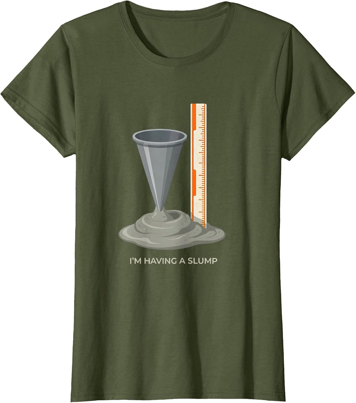 Women's I'm Having A Slump Funny Concrete Worker Skilled Trades T-Shirt - Olive Green