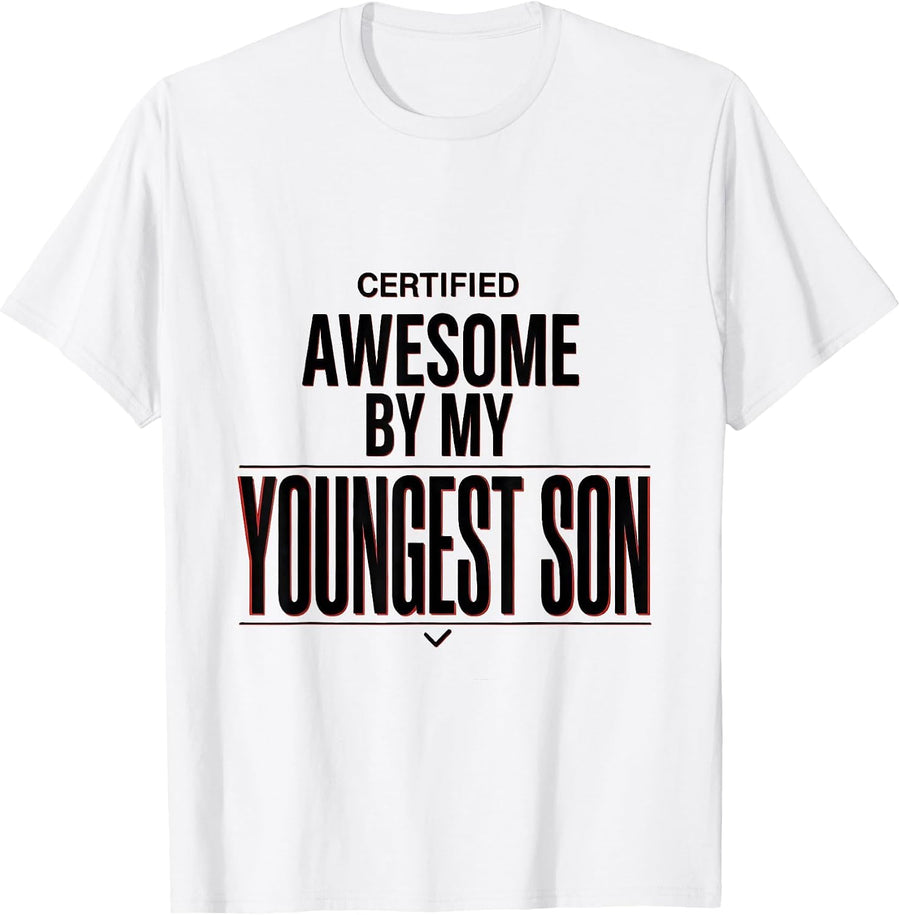 Men's Certified Awesome By My Youngest Son Funny Parent Gift T-Shirt - White