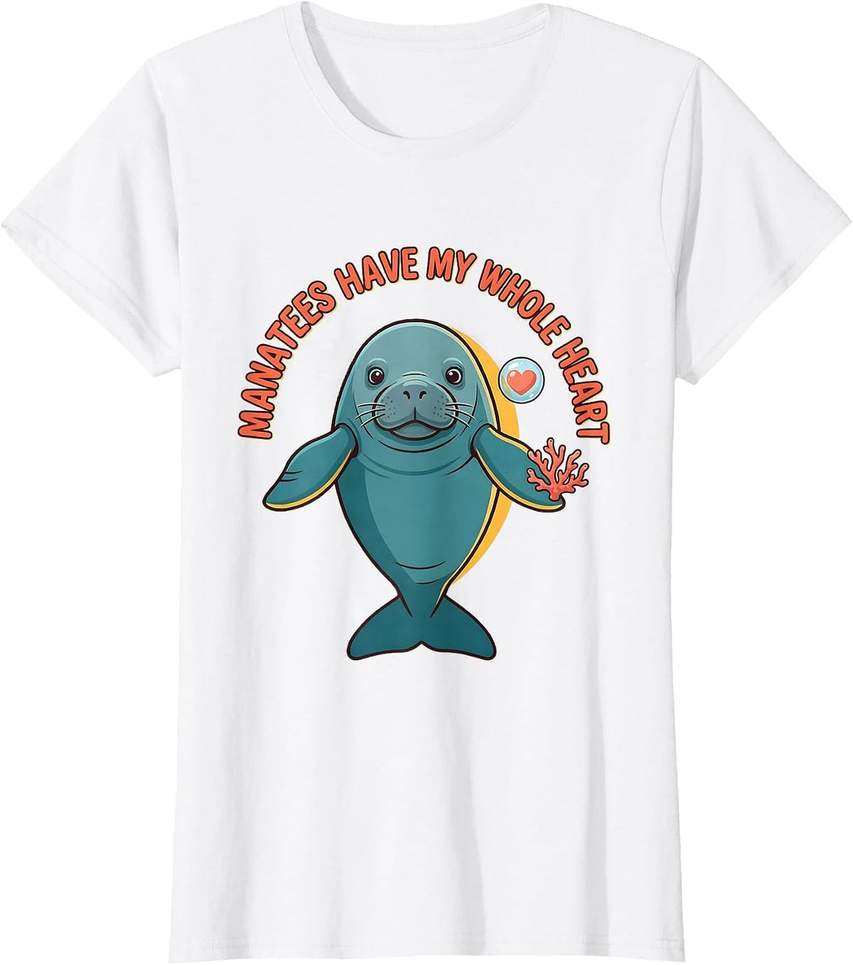 Women's Manatees Have My Whole Heart Funny Manatee Lover Gift T-Shirt - White