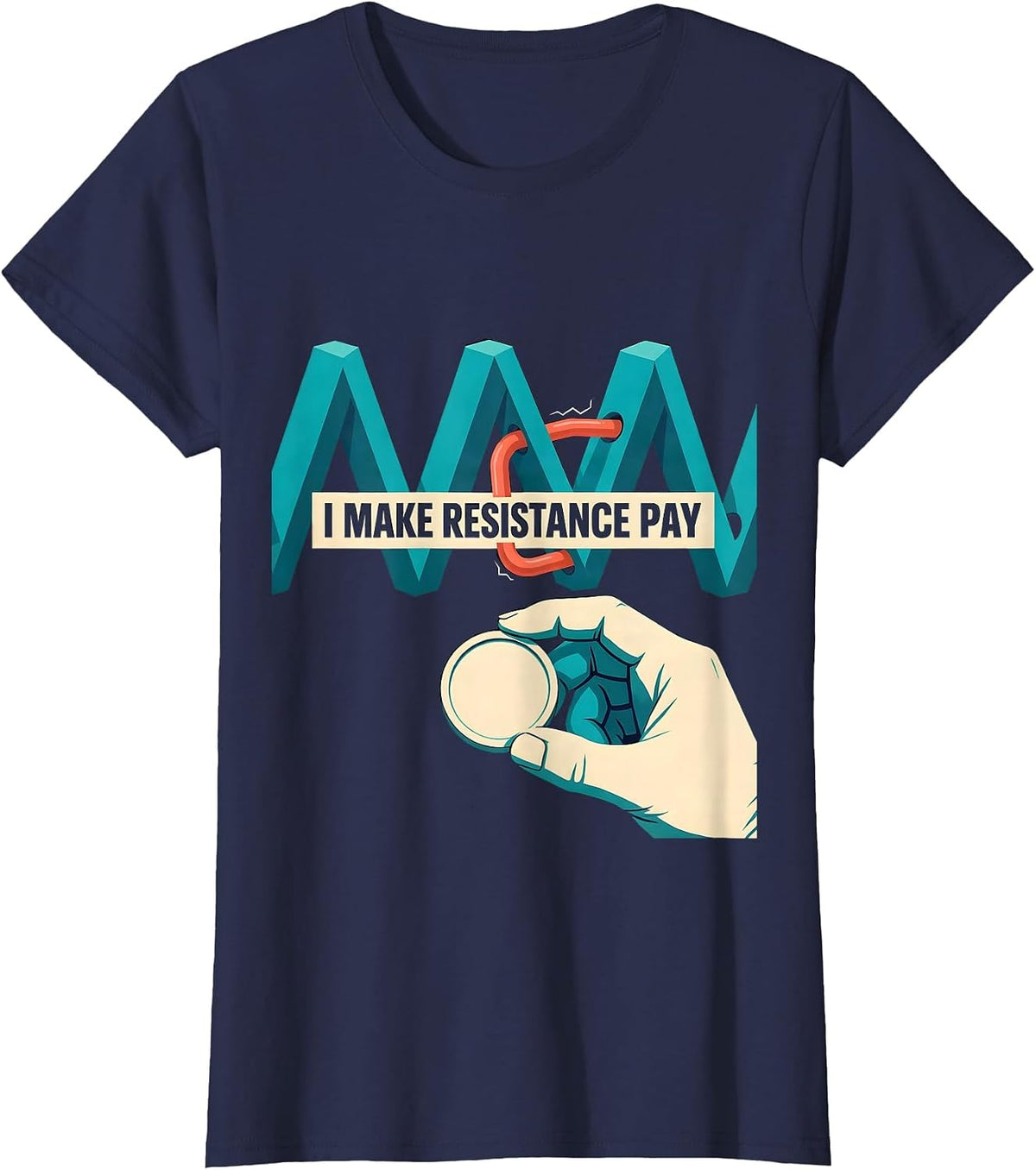 Women's I Make Resistance Pay Funny Electrician Lineman Trade Humor T-Shirt - Navy Blue