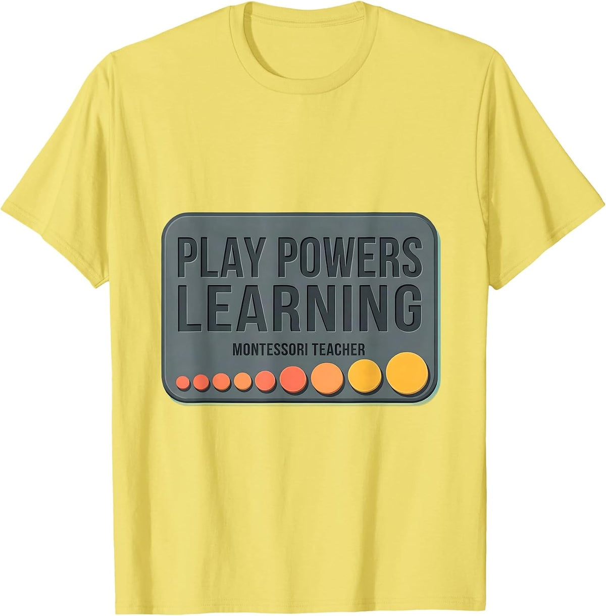 Men's Play Powers Learning Montessori Teacher Preschool Educator T-Shirt - Lemon Yellow