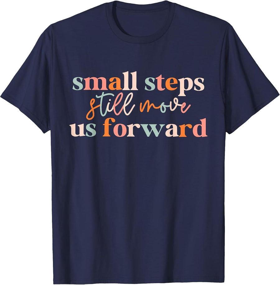 Small Steps Still Move Us Forward Physical Therapist PTA T-Shirt - Navy Blue