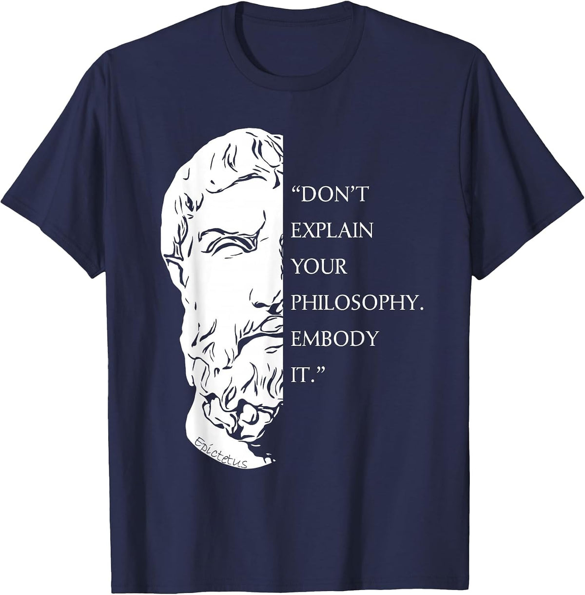 Stoicism Epicture Stoic Philosophy Quote Embody T-Shirt - Navy Blue