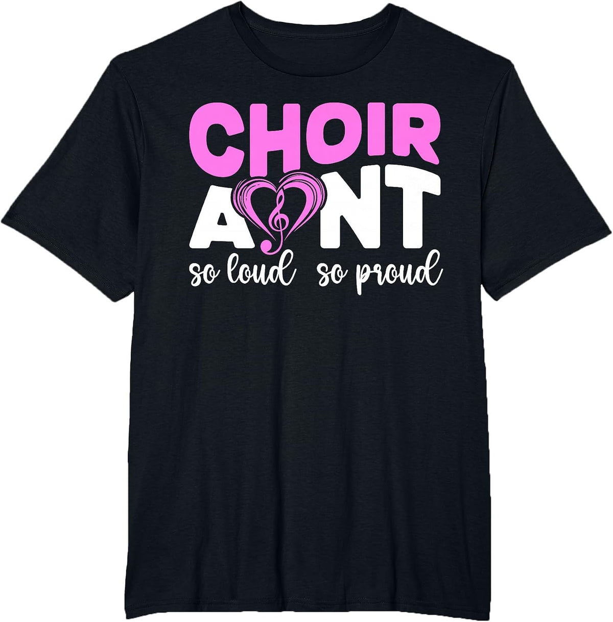 Choir Aunt So Loud So Proud Choir Auntie T-Shirt - Black