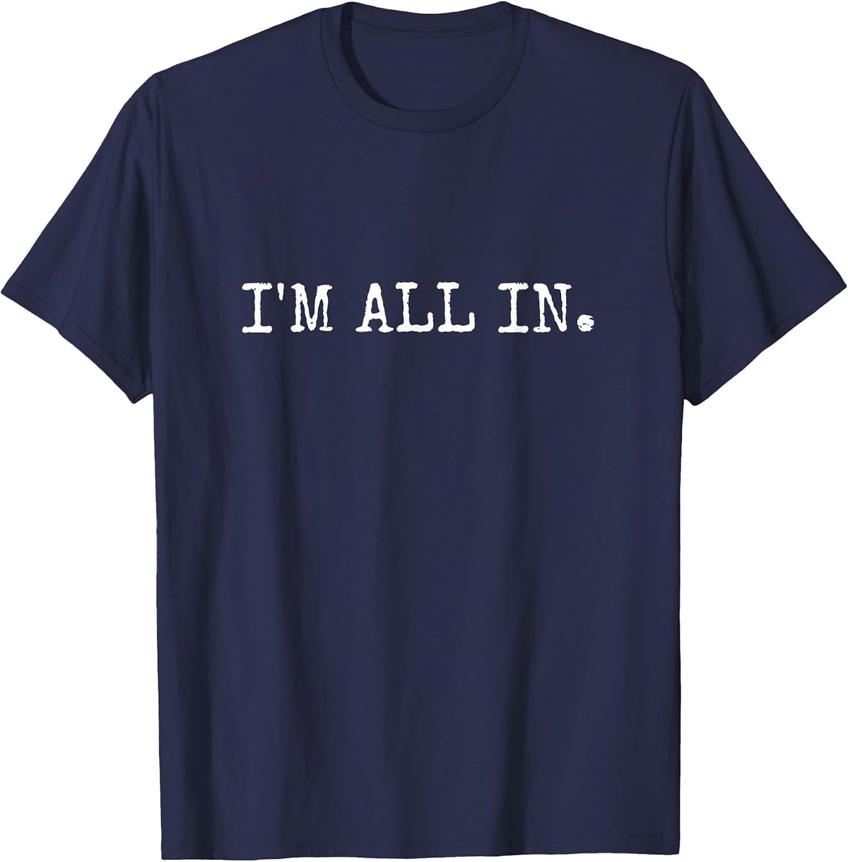 I'm All in Funny Poker Design T-Shirt - Navy Blue