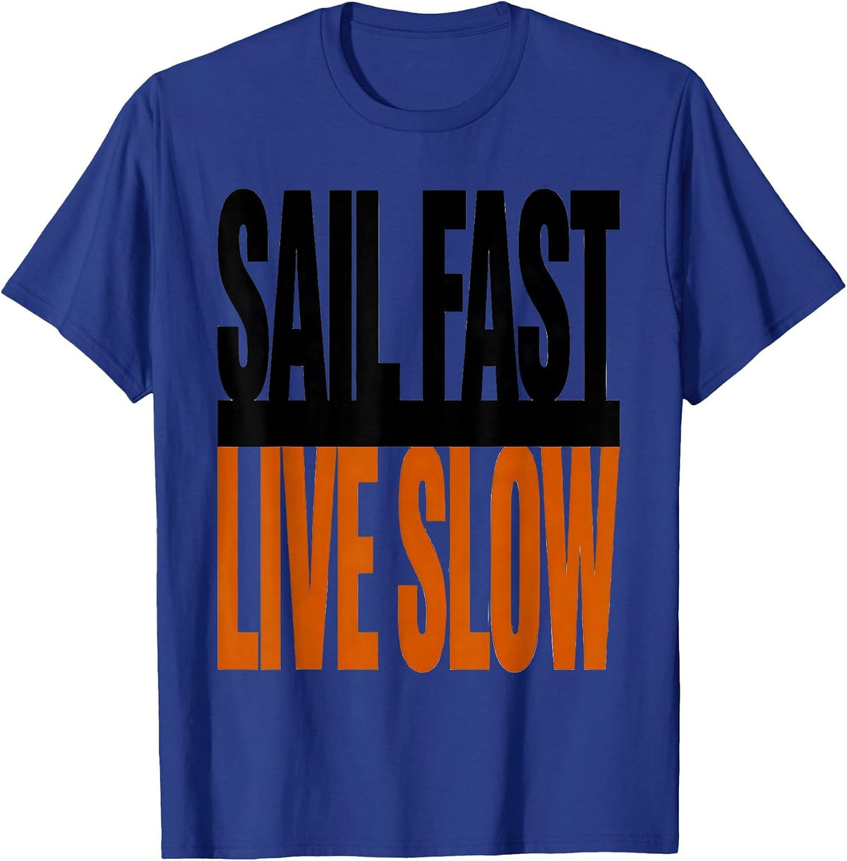 Sail Fast Live Slow Pirate Adventure Design T-Shirt - Royal Blue