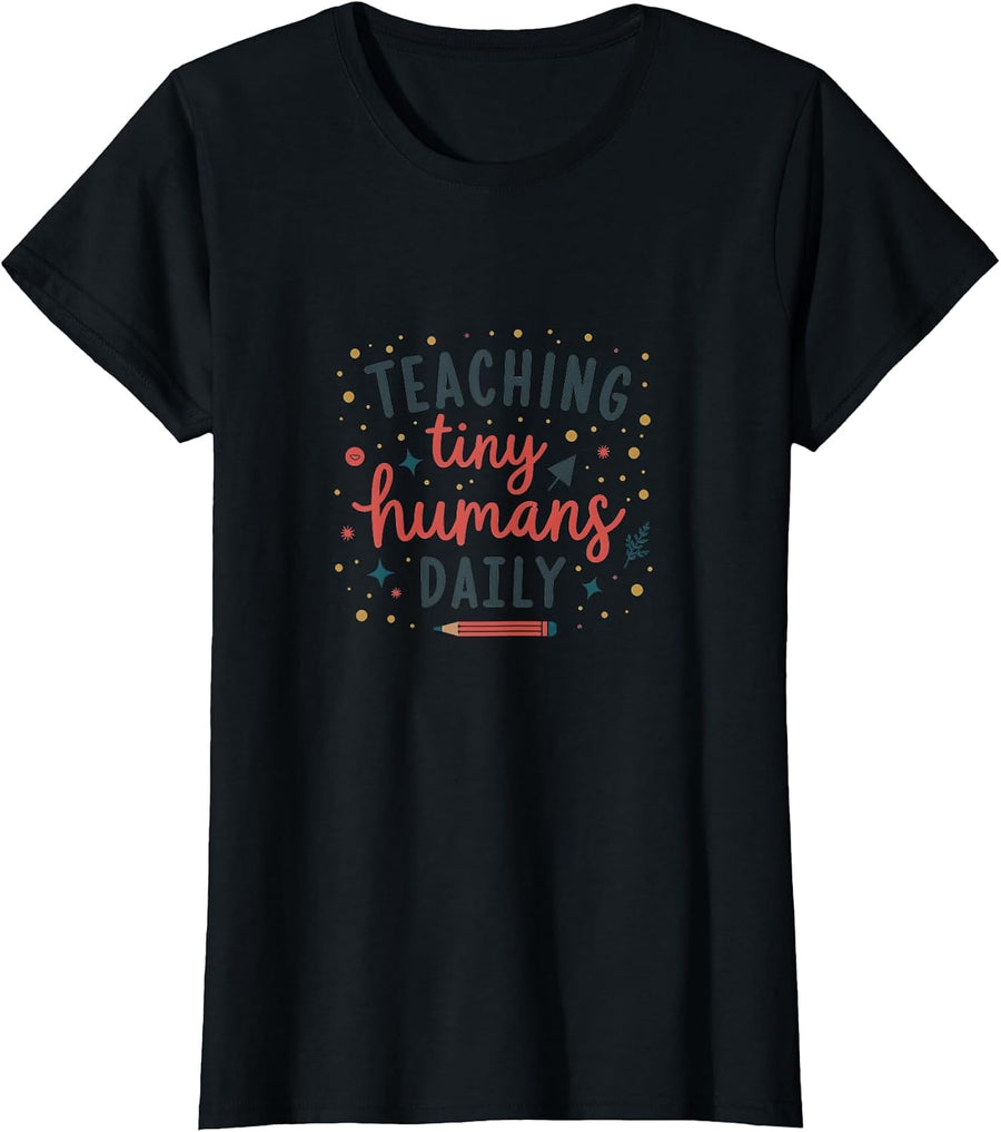 Teaching Tiny Humans Daily Elementary Teacher T-Shirt - Black