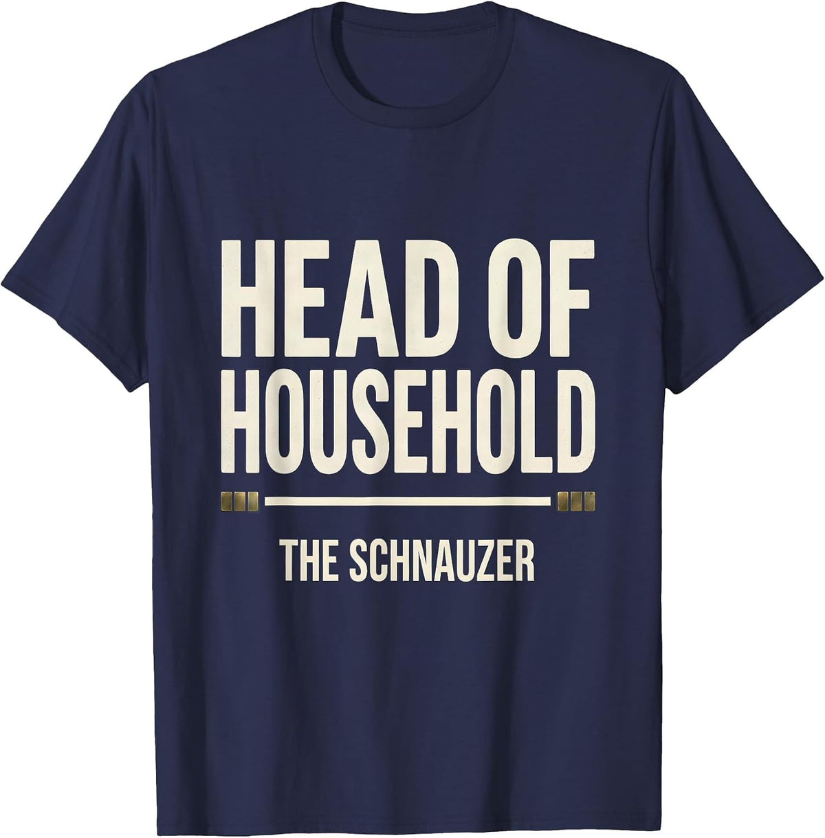 Men's Head Of Household The Schnauzer Funny Miniature Schnauzer T-Shirt - Navy Blue