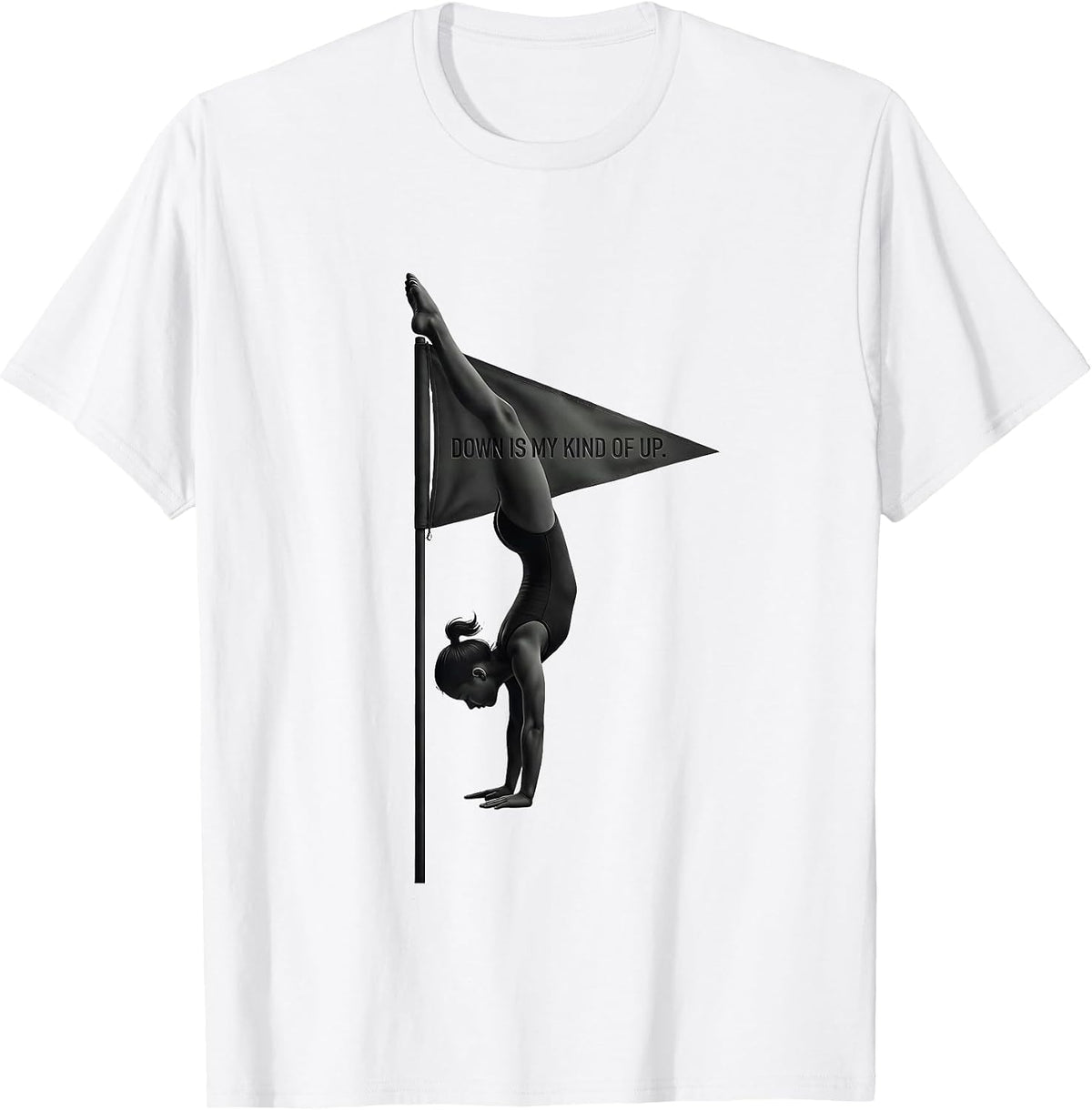 Men's Down Is My Kind Of Up Funny Gymnast Gift Girls Gymnastics T-Shirt - White