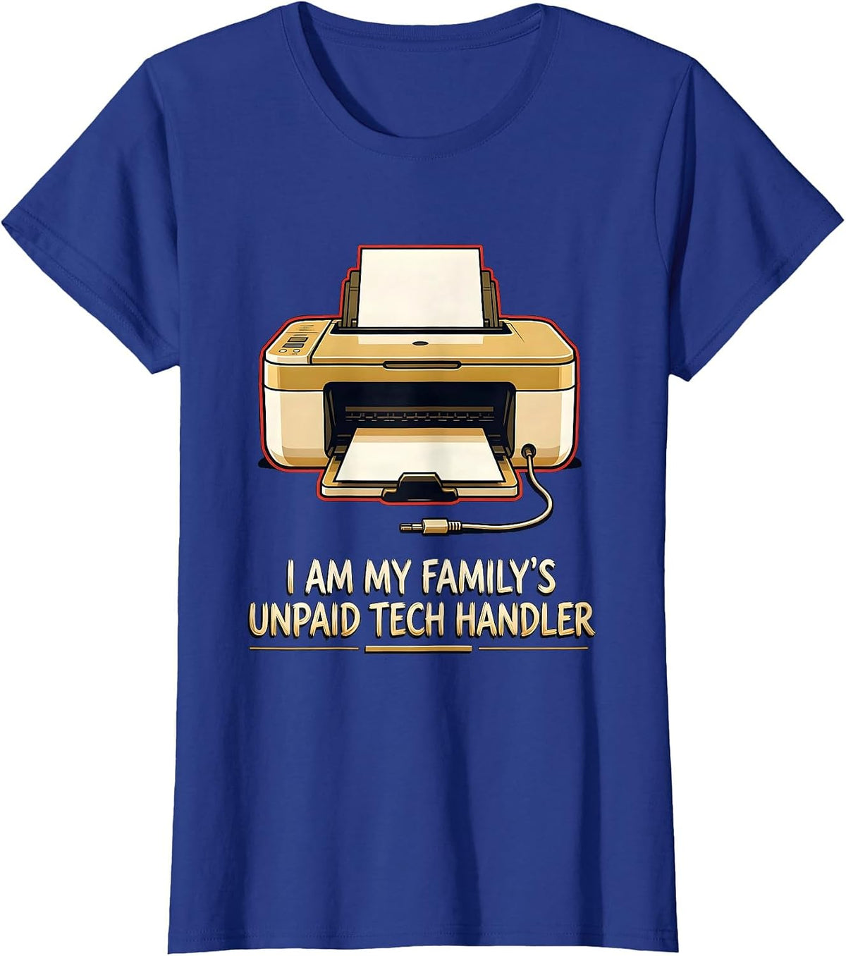 Women's I Am My Family's Unpaid Tech Handler Funny Computer Engineer T-Shirt - Royal Blue