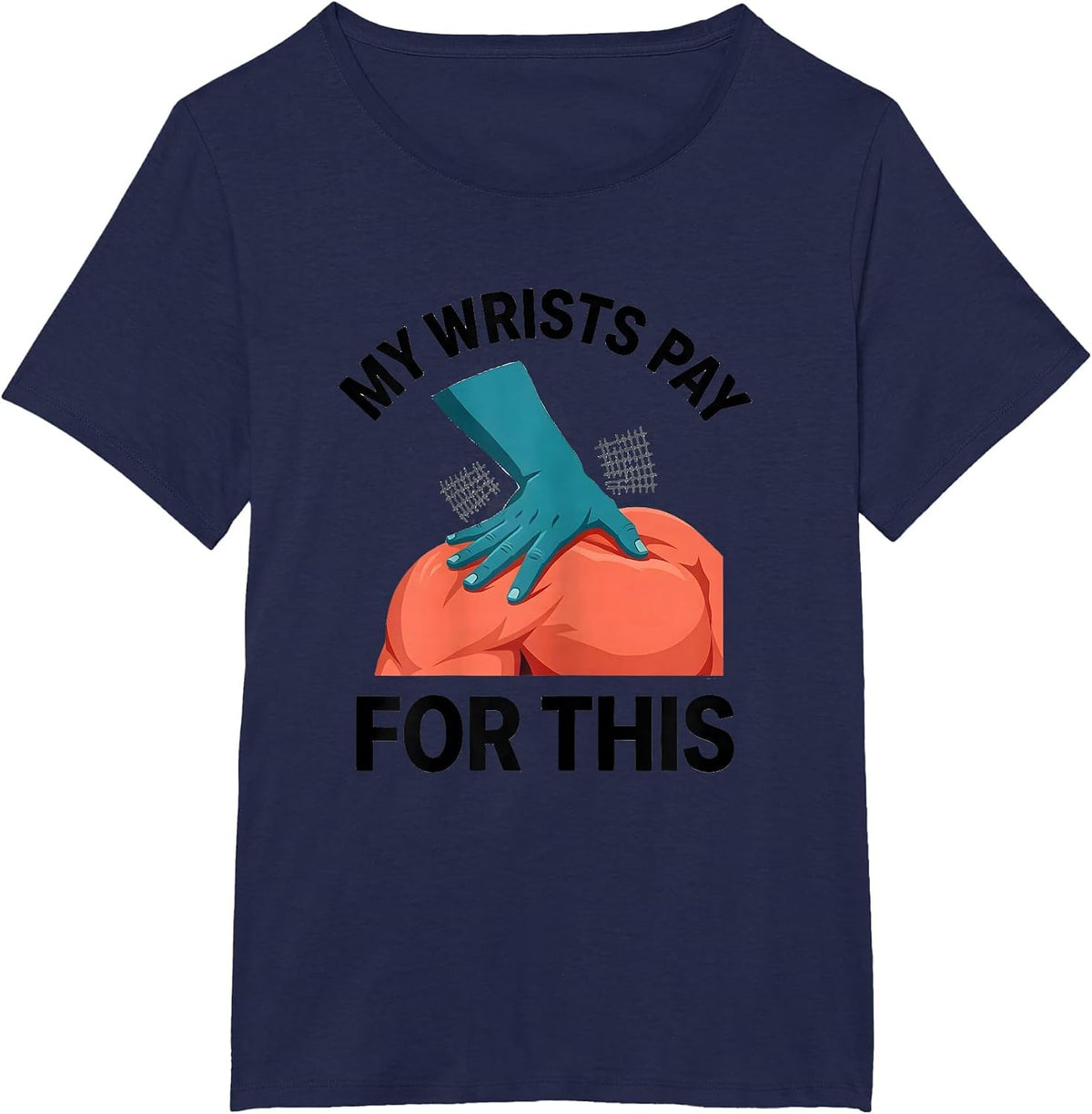 Women's My Wrists Pay For This Funny Massage Therapist Occupational T-Shirt - Navy Blue