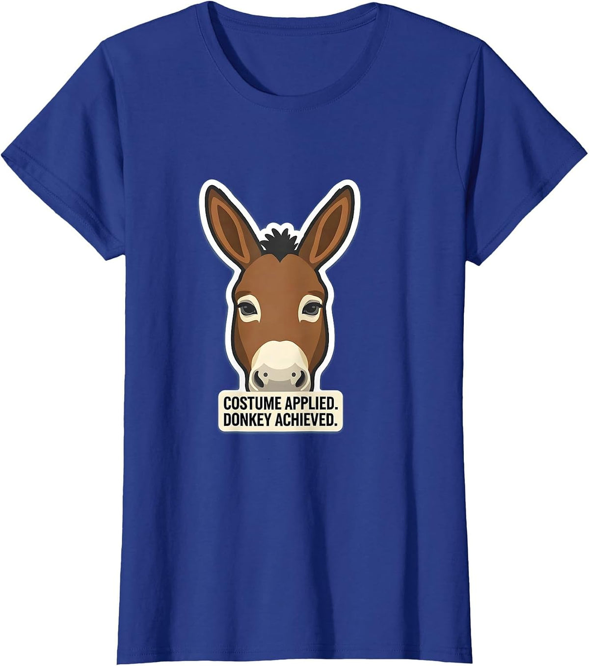 Women's Costume Applied Donkey Achieved Funny Animal Lover Humor T-Shirt - Royal Blue