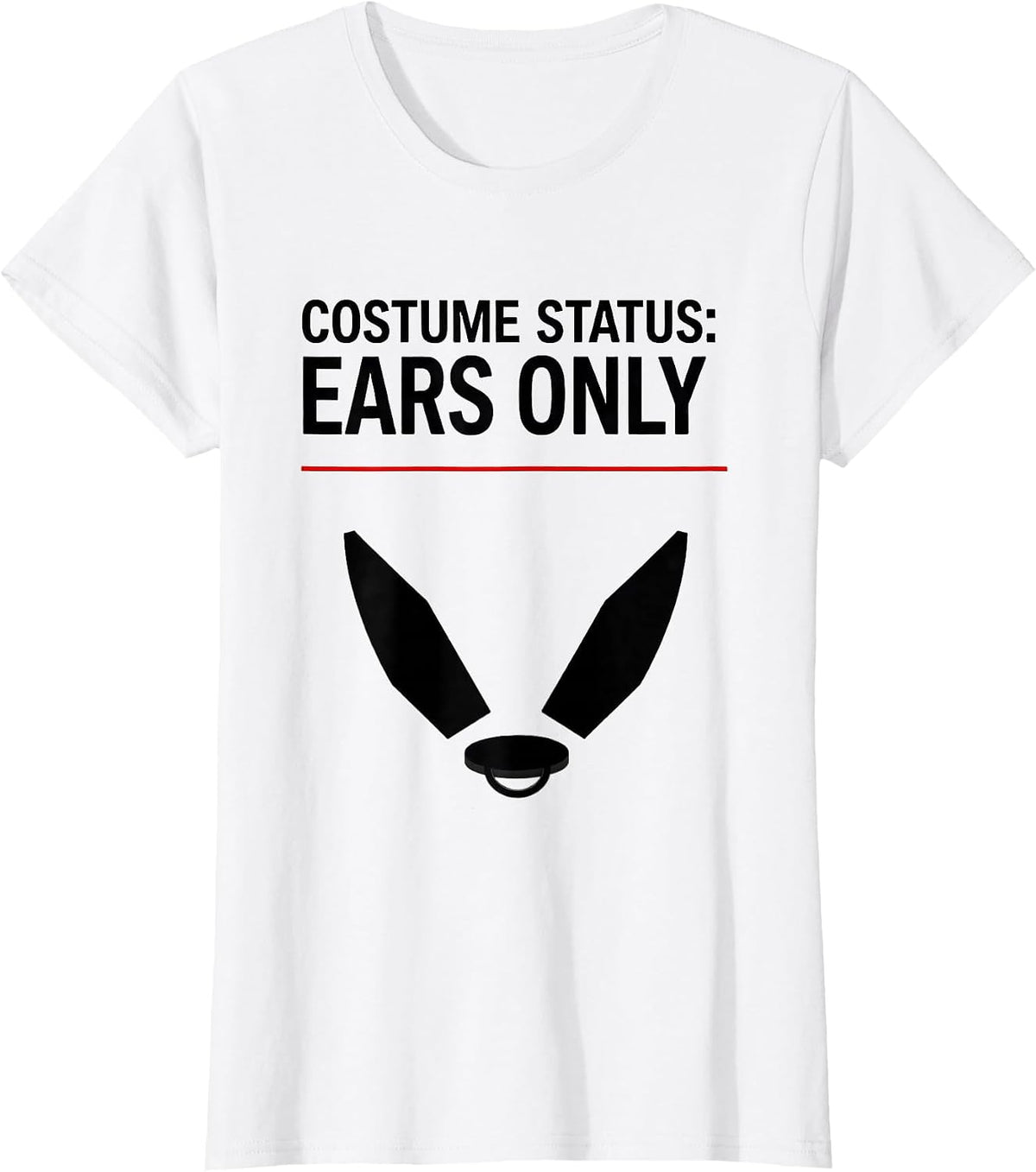 Women's Costume Status: Ears Only Funny Donkey Animal Lover Humor T-Shirt - White
