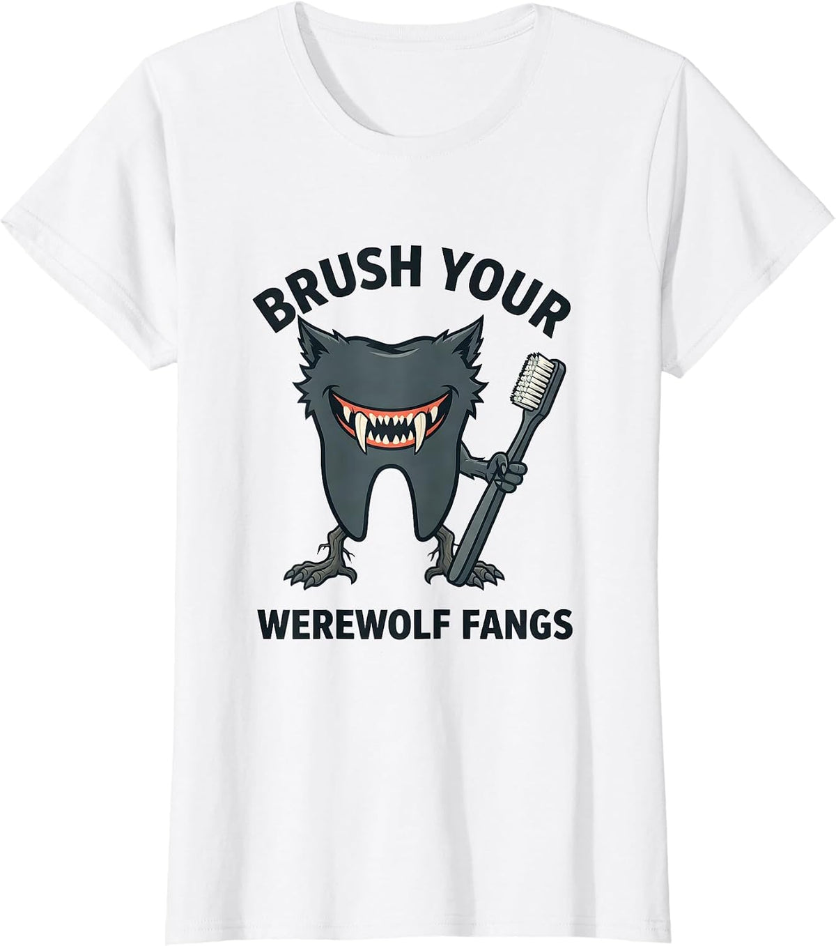 Brush Your Werewolf Fangs Funny Dental Hygienist Halloween T-Shirt - White