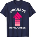 Upgrade In Progress Funny Tech Humor Design T-Shirt - Navy Blue
