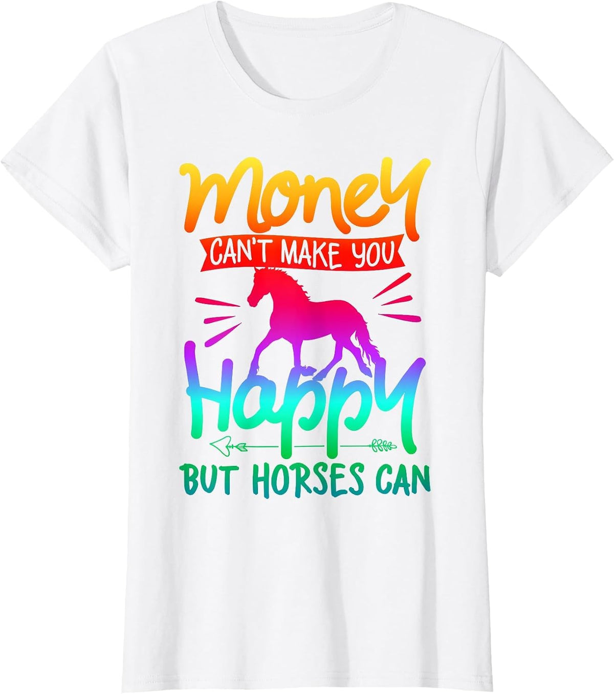 Money Can't Buy Happiness Horses Riding Colorful Watercolor T-Shirt - White