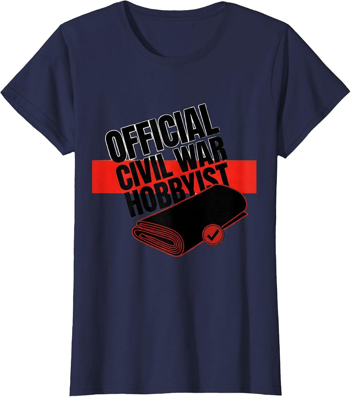 Women's Official Civil War Hobbyist Funny History Buff Reenactor T-Shirt - Navy Blue