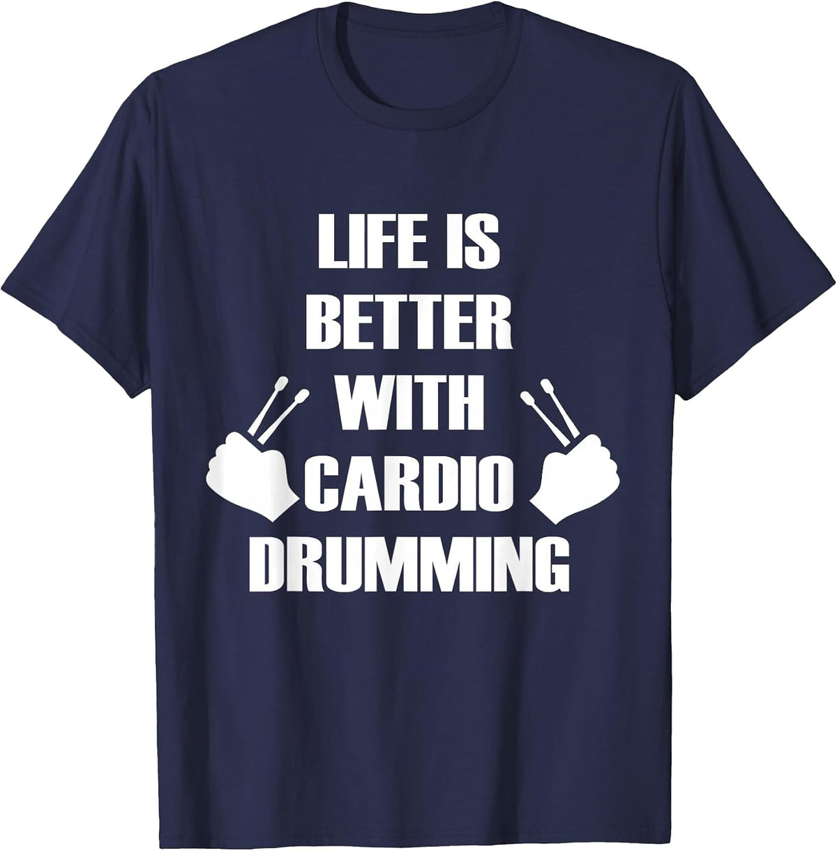 Cardio and Gym Shirt Life is Better with Cardio Drumming T-Shirt - Navy Blue