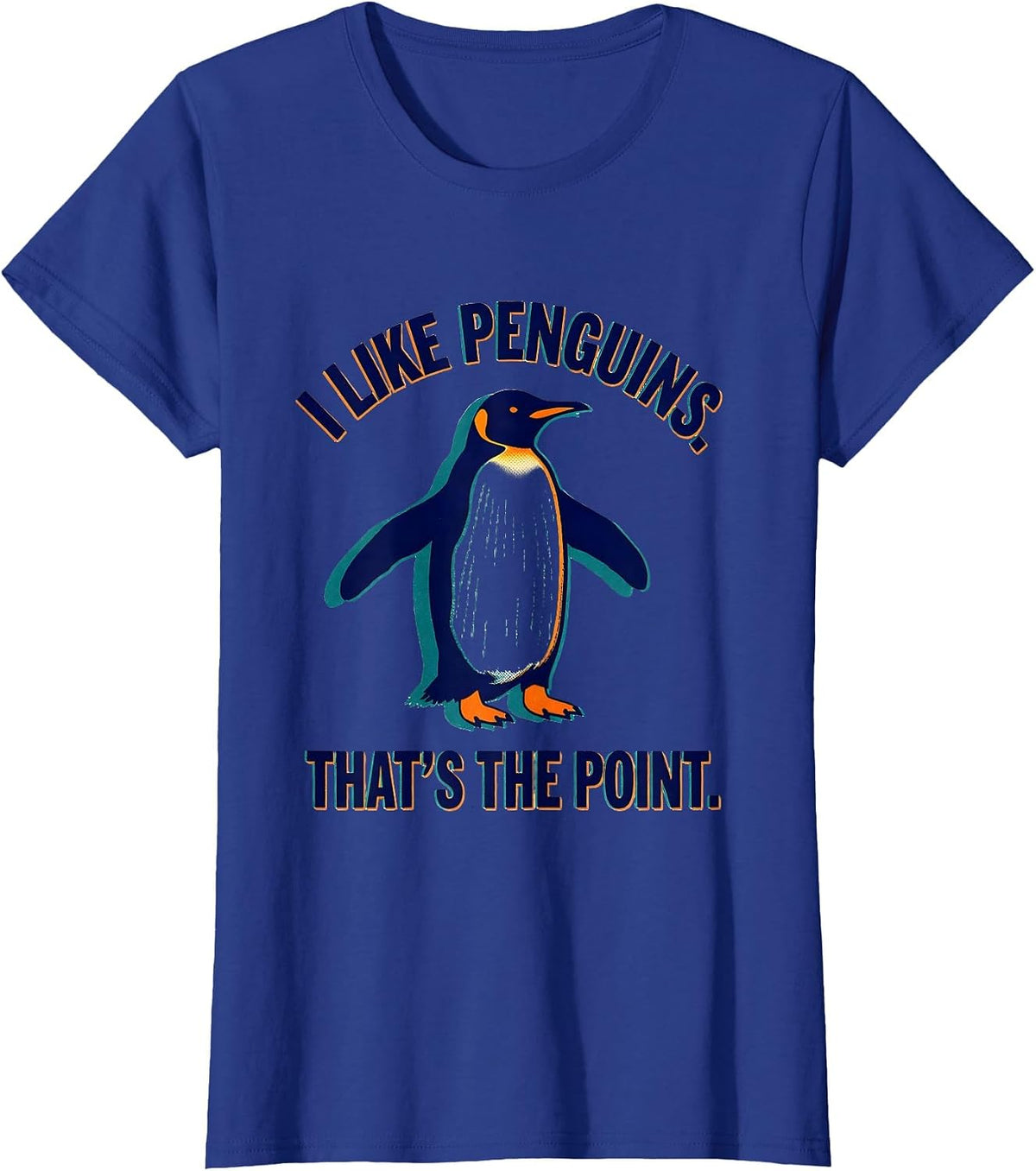 Women's I Like Penguins That's The Point Quirky Penguin Lover Humor T-Shirt - Royal Blue