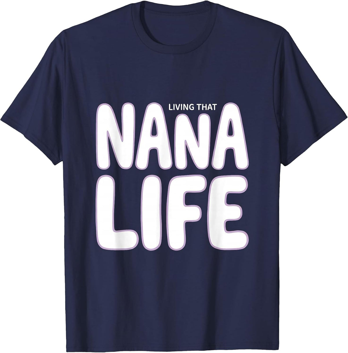Living That Nana Life Grandma Pride Design T-Shirt - Navy Blue
