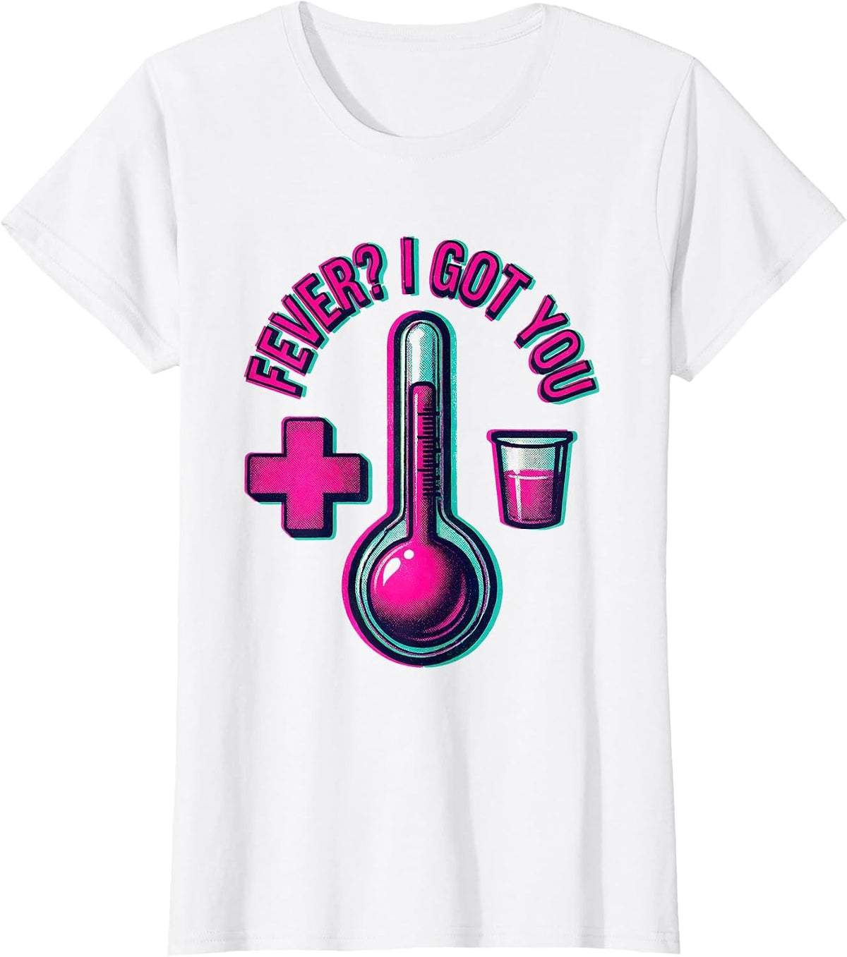 Fever? I Got You School Nurse Design T-Shirt - White