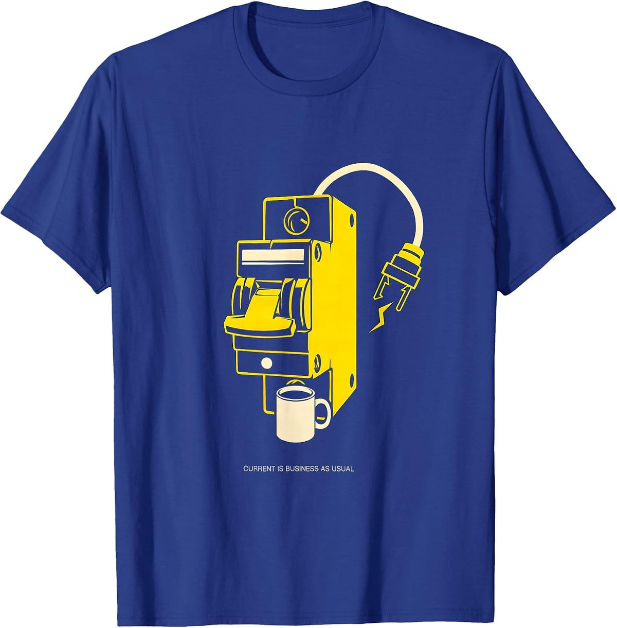 Current Is Business As Usual Funny Electrician Lineman Dark T-Shirt - Royal Blue