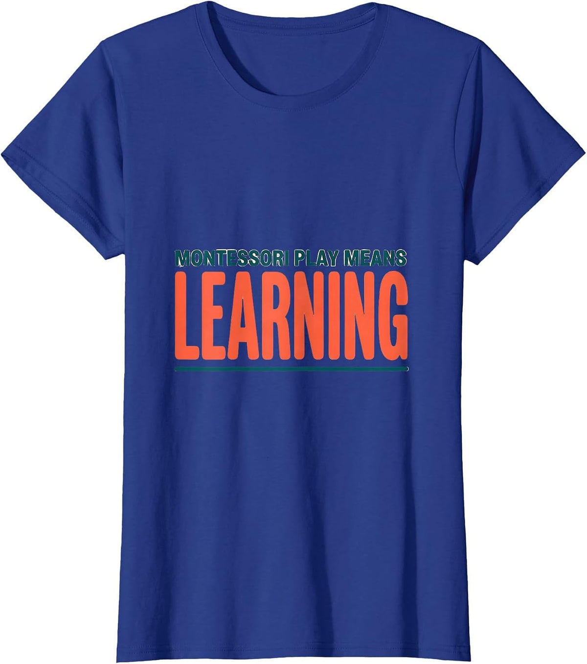 Women's Montessori Play Means Learning Preschool Teacher Back T-Shirt - Royal Blue
