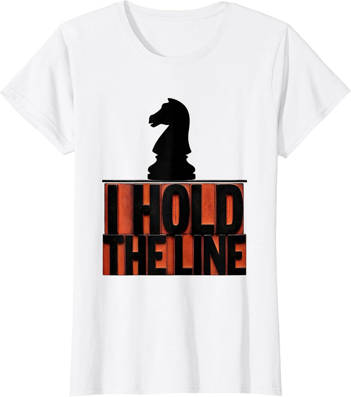 Women's I Hold The Line Wood Type Chess Lover Deadpan Humor Gift T-Shirt - White