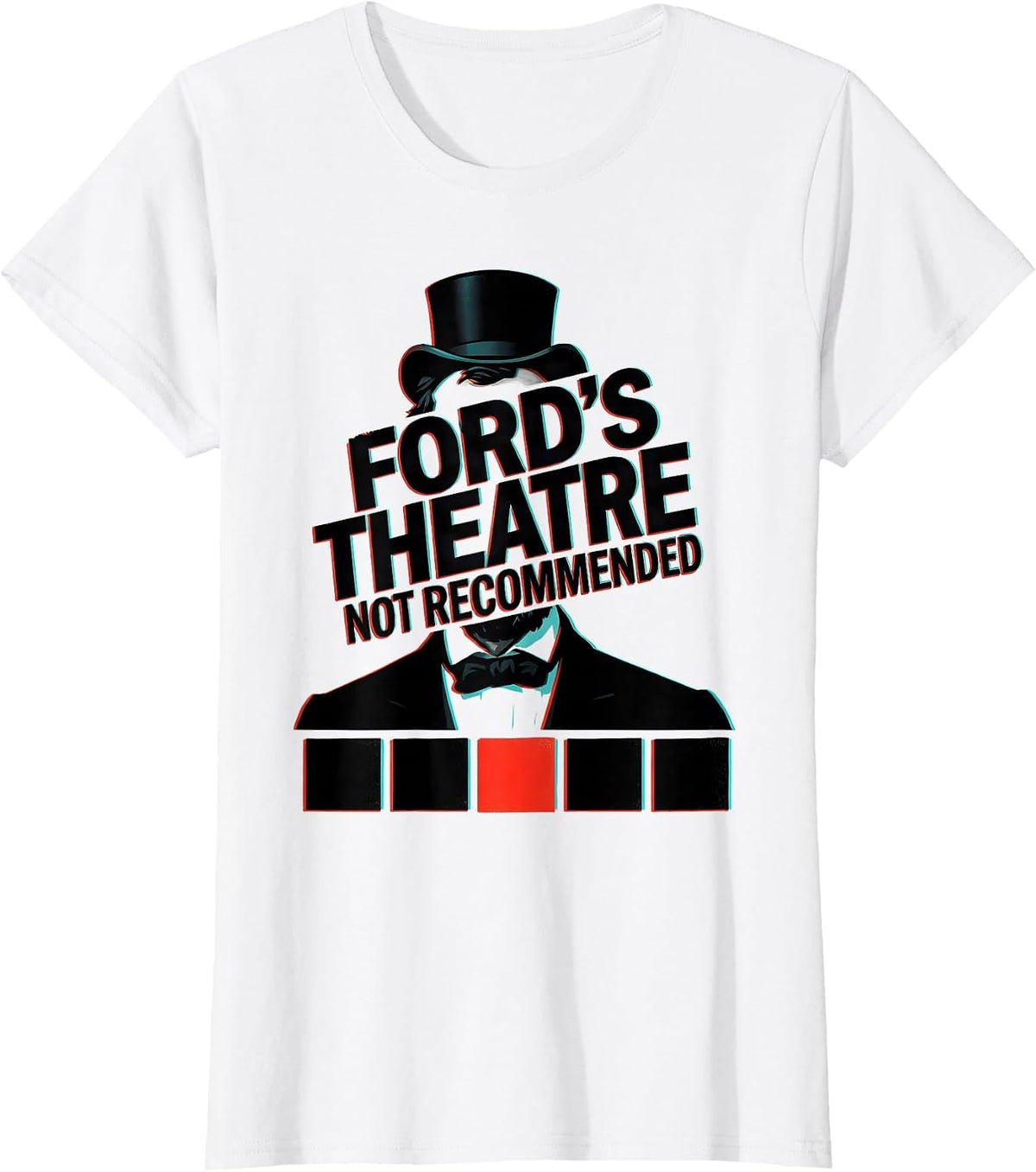 Ford's Theatre Not Recommended Funny Abraham Lincoln History T-Shirt - White