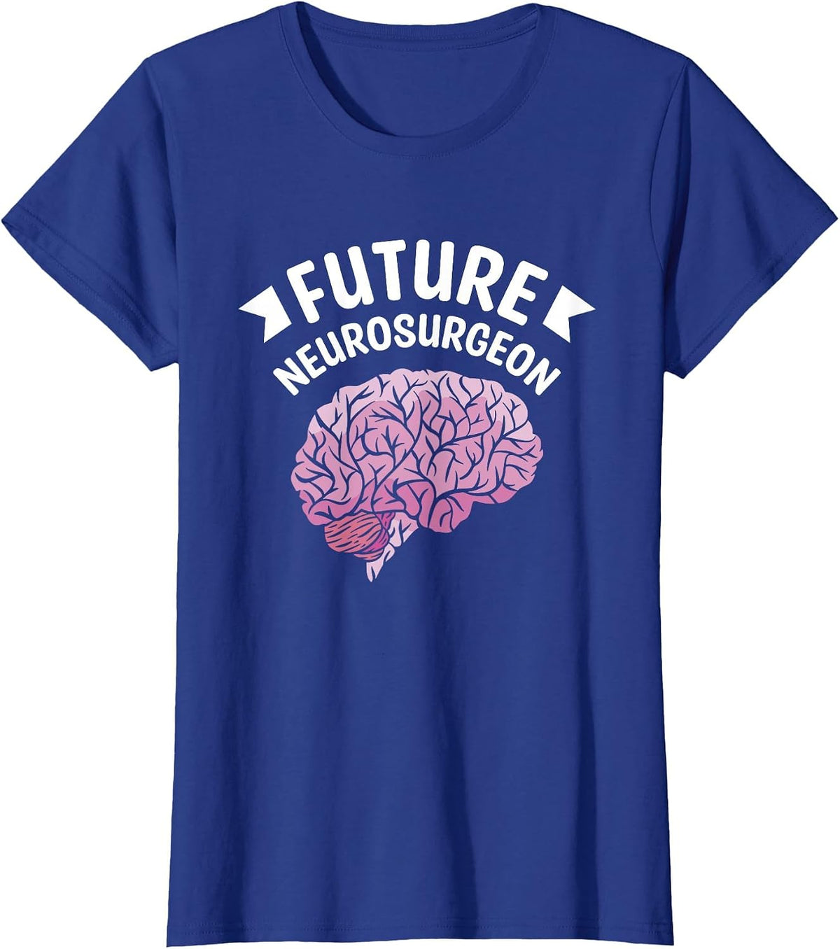 Future Neurosurgeon Brain Surgeon Neurosurgery T-Shirt - Royal Blue