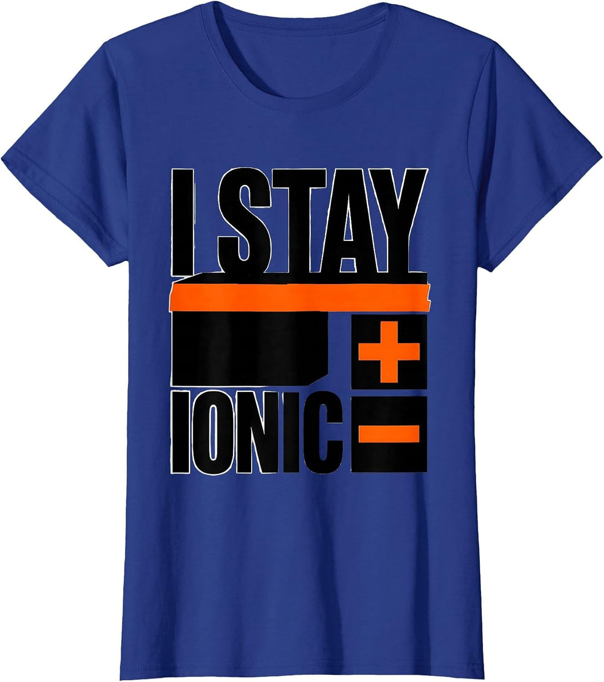 Women's I Stay Ionic Brutalist Graphic Science Nerd Humor Chemistry T-Shirt - Royal Blue